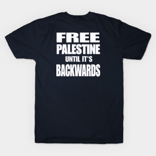 Free Palestine Until It's Backwards - White - Double-sided T-Shirt